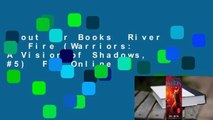 About For Books  River of Fire (Warriors: A Vision of Shadows, #5)  For Online