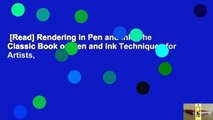 [Read] Rendering in Pen and Ink: The Classic Book on Pen and Ink Techniques for Artists,