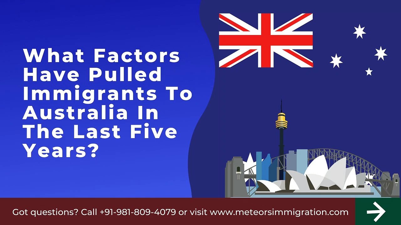 What Factors Have Pulled Immigrants To Australia In The Last Five Years?