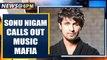 onu Nigam calls out mafias in the music industry after Sushant Singh's demise| Oneindia News