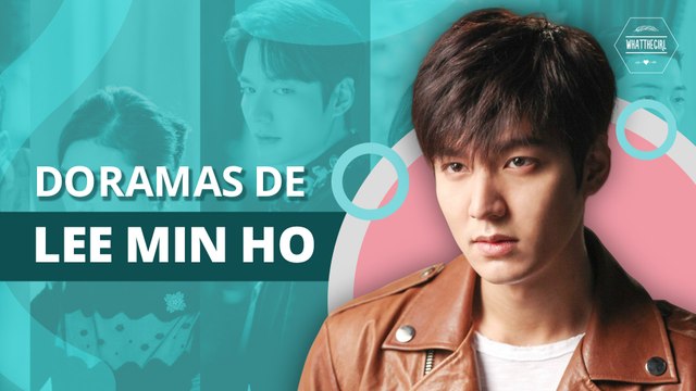Los 7 mejores doramas de Lee Min Ho | The 7 best dramas of Lee Min Ho