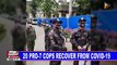 20 PRO-7 cops recover from CoVID-19