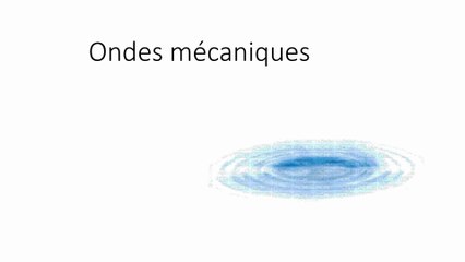 Les Ondes Mécaniques progressives- première spé