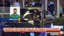Report TV -Akuzohet për vrasjen e Hekuran Billës, arrestohet në Mal të Zi vëllai i Prel Markut