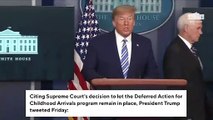 Trump: Submitting 'Enhanced' Papers Shortly After Supreme Court's DACA Decision