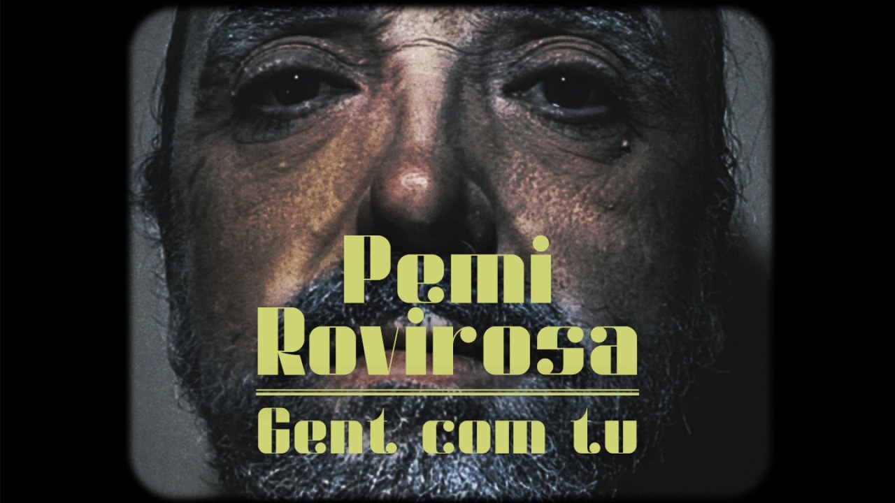 Pemi Rovirosa - Gent com tu - Videoclip oficial