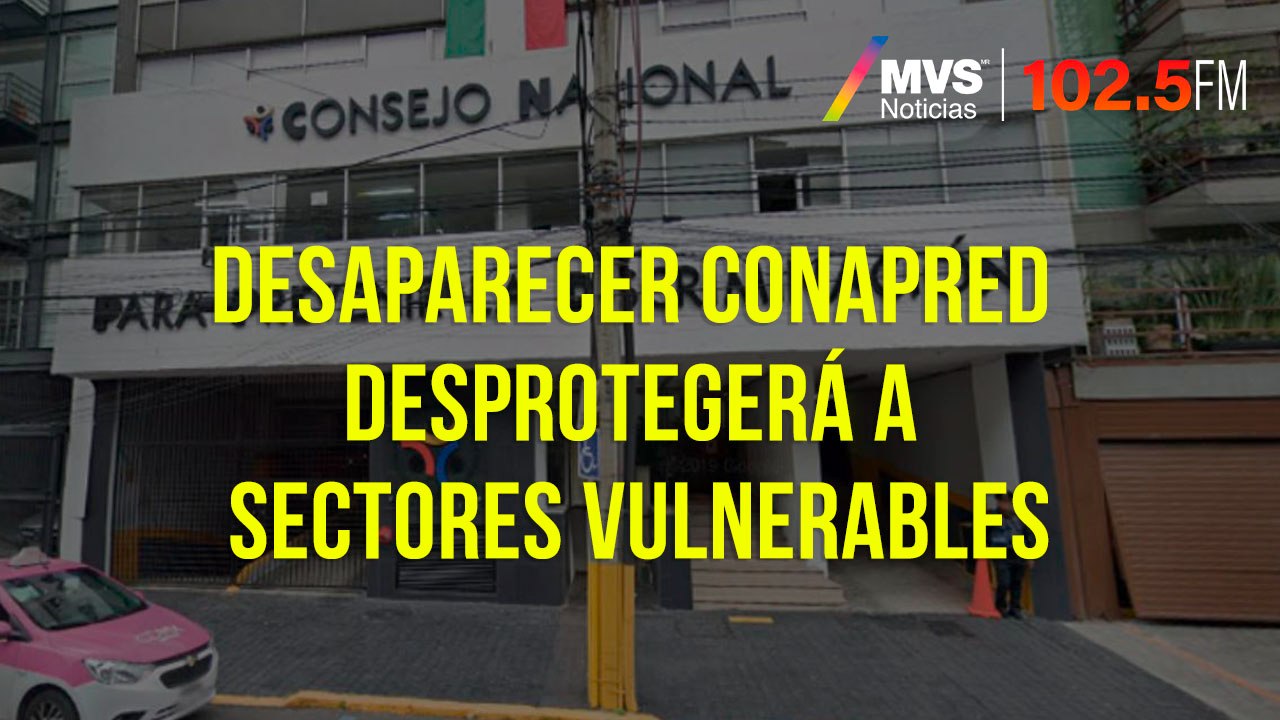 Desaparecer Conapred desprotegerá a sectores vulnerables