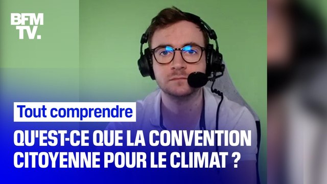 TOUT COMPRENDRE - Qu’est-ce que la Convention citoyenne pour le climat ?