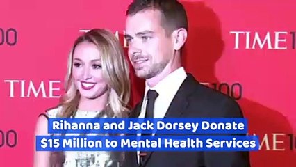 Rihanna and Jack Dorsey Donate $15 Million to Mental Health Services