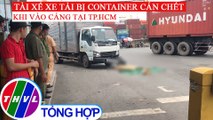 Tài xế xe tải bị container cán tử vong khi vào cảng tại TP.HCM