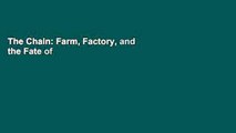 The Chain: Farm, Factory, and the Fate of Our Food