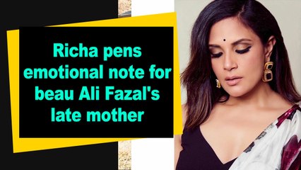 Richa pens emotional note for beau Ali Fazals late mother
