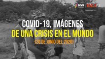 COVID-19, Imágenes de una crisis en el mundo 20 Junio 2020