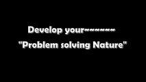 Develop Your~~~ -Problem Solving Nature- - Harshvardhan Jain