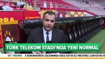 Galatasaray Türk Telekom Stadyumu'nda koronavirüs önlemleri
