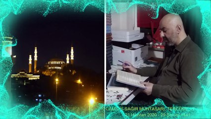 CÂMİÜ'S-SAĞIR MUHTASARI, TERCÜME VE ŞERHİ 21 Haziran 2020 - 29 Şevval 1441
