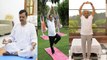 6th International Yoga Day 2020: PM Narendra Modi, Ram Nath Kovind, Arvind Kejwiral Yoga Video