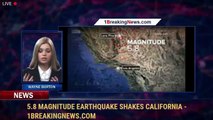 5.8 magnitude earthquake shakes California - 1breakingnews.com