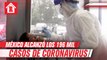 México alcanzó 196 mil 847 infectados de Coronavirus; muertes ascienden a 24 mil 324