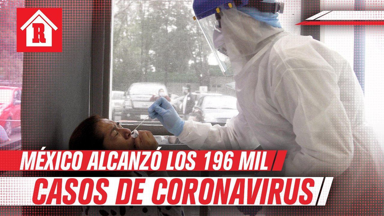 México alcanzó 196 mil 847 infectados de Coronavirus; muertes ascienden a 24 mil 324