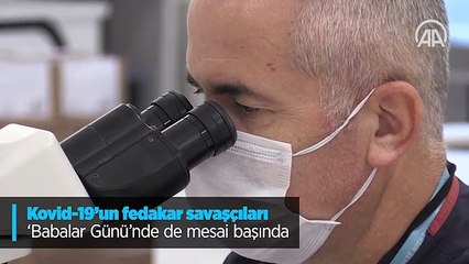 Kovid-19'un fedakar savaşçıları 'Babalar Günü'nde de mesai başında