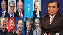 Mukesh Ambani 9th among Top-10 Richest men. Who Are The Others?