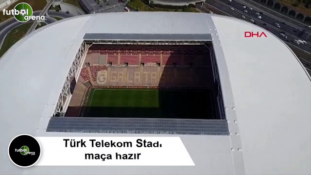 Türk Telekom Stadı maça hazır
