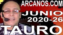 TAURO JUNIO 2020 ARCANOS.COM - Horóscopo 21 al 27 de junio de 2020 - Semana 26