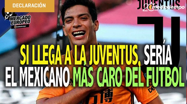 Juventus acelera negociaciones por Raúl Jiménez