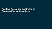 Red Gas: Russia and the Origins of European Energy Dependence