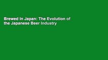 Brewed in Japan: The Evolution of the Japanese Beer Industry