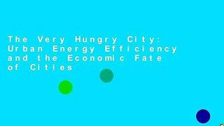 The Very Hungry City: Urban Energy Efficiency and the Economic Fate of Cities
