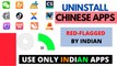 Chinese App List 2020- Uninstall Now II Red Flagged by Indian