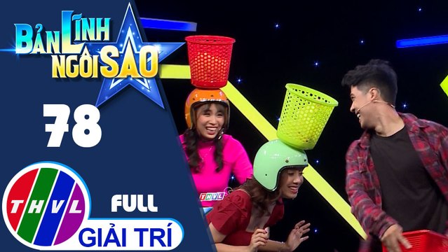 Bản lĩnh ngôi sao - Tập 78: Gia Bảo, Phạm Yến, Lê Bửu Đa, Minh Trung, Miko Lan Trinh, Hà Trí Quang