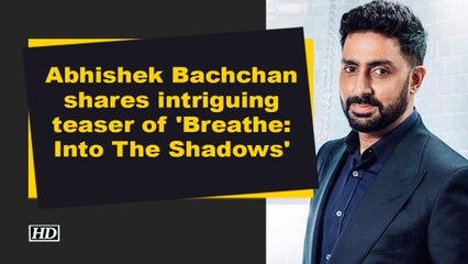 Abhishek Bachchan shares intriguing teaser of 'Breathe: Into The Shadows'