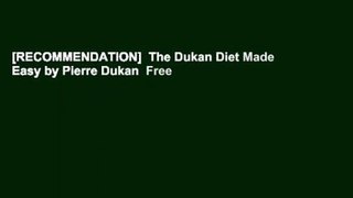 [RECOMMENDATION]  The Dukan Diet Made Easy by Pierre Dukan  Free