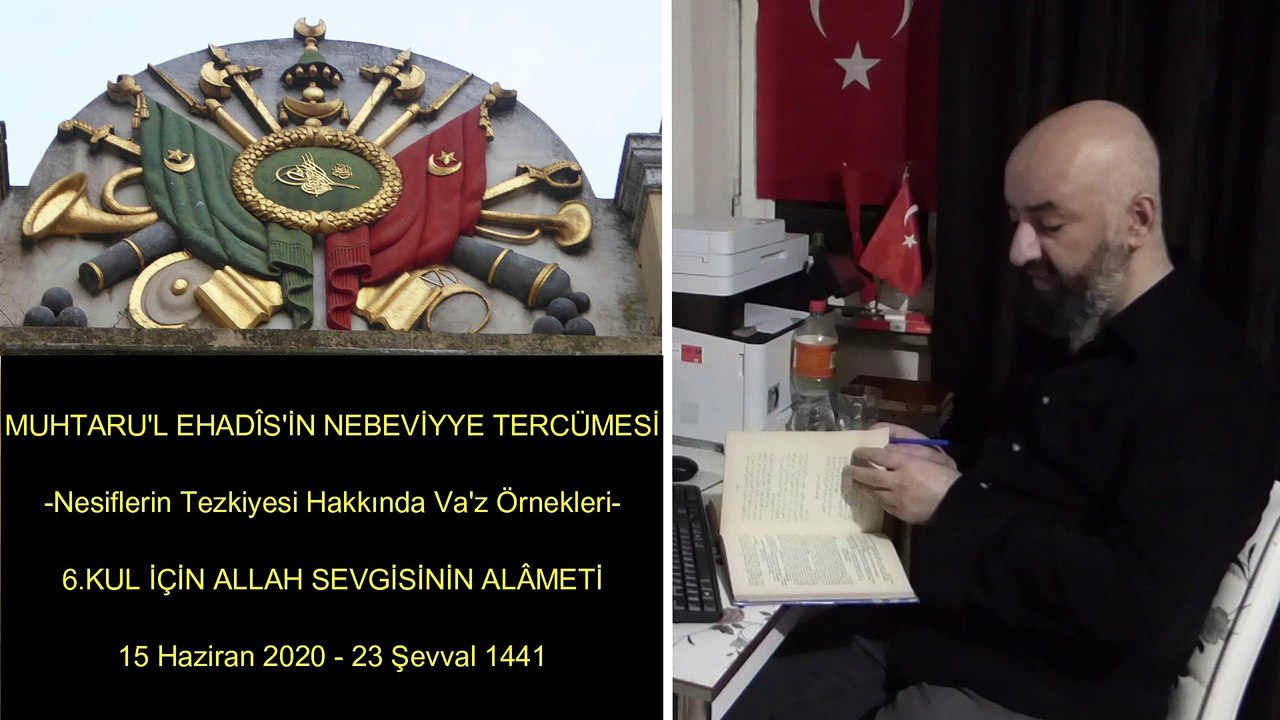 6.DERS KUL İÇİN ALLAH SEVGİSİNİN ALÂMETİ  15 Haziran 2020 - 23 Şevval 1441