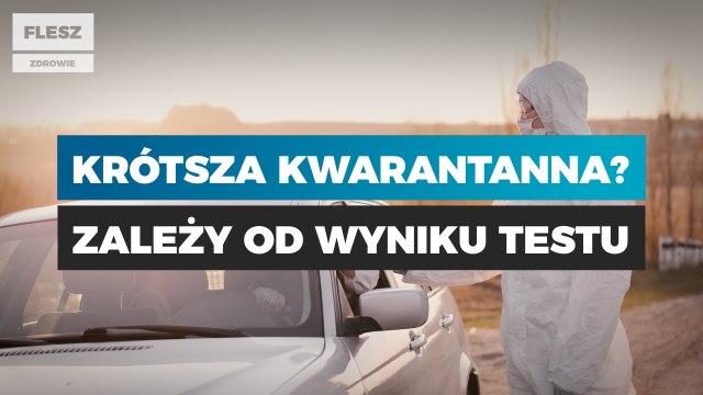 Obowiązkowa kwarantanna może być krótsza. Kluczowy negatywny wynik testu.