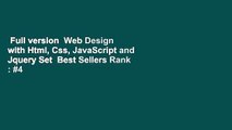 Full version  Web Design with Html, Css, JavaScript and Jquery Set  Best Sellers Rank : #4