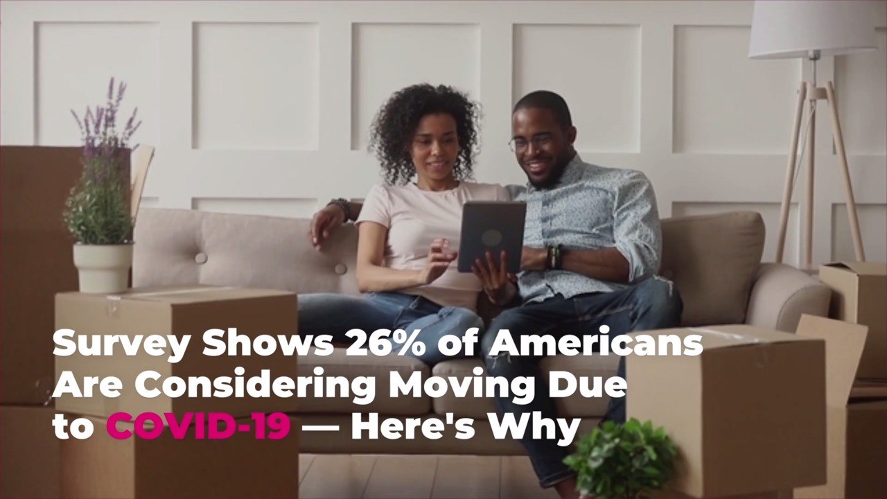 Survey Shows 26% of Americans Are Considering Moving Due to COVID-19—Here's Why