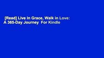 [Read] Live in Grace, Walk in Love: A 365-Day Journey  For Kindle