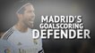 Sergio Ramos - Madrid's goalscoring defender