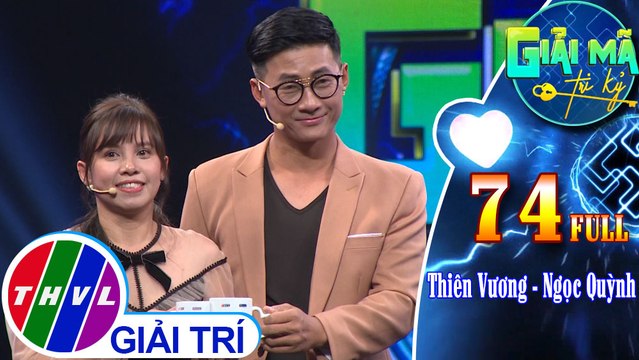 Giải mã tri kỷ - Tập 74: Thiên Vương - Ngọc Quỳnh