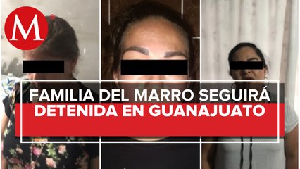 Familiares de 'El Marro' detenidos siguen su debido proceso en Guanajuato