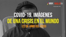 COVID-19, Imágenes de una crisis en el mundo 22 Junio 2020