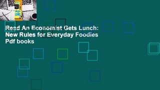 Read An Economist Gets Lunch: New Rules for Everyday Foodies Pdf books
