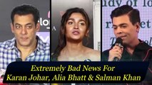 Very Sad News For Alia Bhatt and Karan Johar