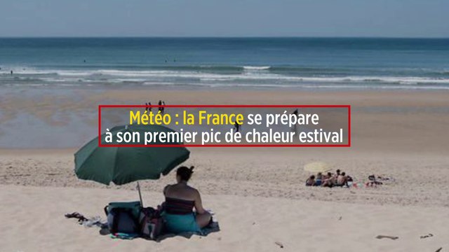 Météo : la France se prépare à son premier pic de chaleur estival