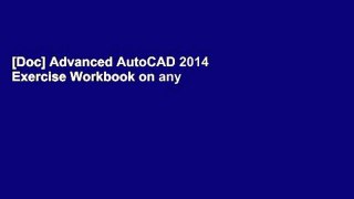 [Doc] Advanced AutoCAD 2014 Exercise Workbook on any device