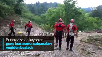 Bursa'da selde kaybolan genç kızı arama çalışmaları yeniden başladı